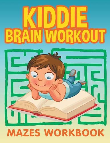 Kiddie Brain Workout: Mazes Workbook