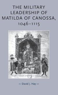 Cover image for The Military Leadership of Matilda of Canossa, 1046-1115