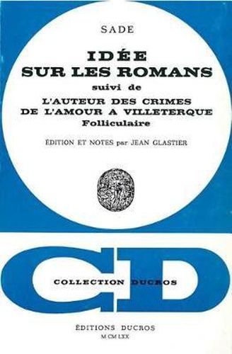 Cover image for Idees Sur Les Romans: Suivi de l'Auteur Des 'Crimes de l'Amour' a Villeterque, Folliculaire