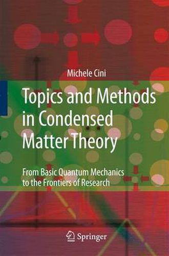 Cover image for Topics and Methods in Condensed Matter Theory: From Basic Quantum Mechanics to the Frontiers of Research