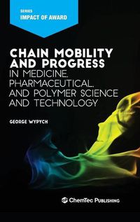 Cover image for Chain Mobility and Progress in Medicine, Pharmaceuticals, and Polymer Science and Technology