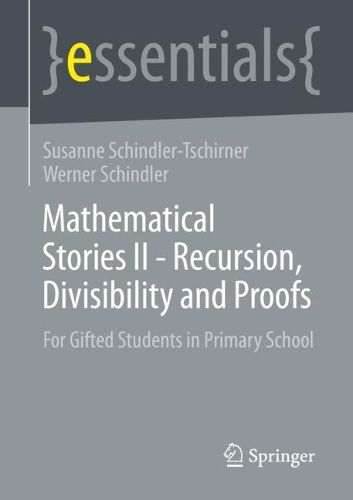 Cover image for Mathematical Stories II - Recursion, Divisibility and Proofs: For Gifted Students in Primary School