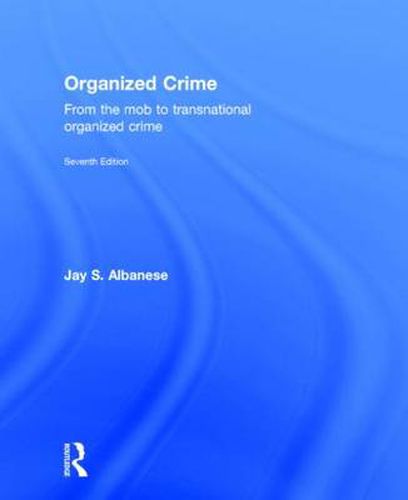 Cover image for Organized Crime: From the Mob to Transnational Organized Crime