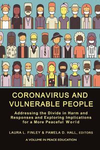 Cover image for Coronavirus and Vulnerable People: Addressing the Divide in Harm and Responses and Exploring Implications for a More Peaceful World