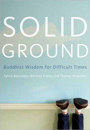 Solid Ground: Buddhist Wisdom for Difficult Times