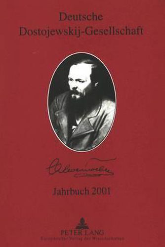 Deutsche Dostojewskij-Gesellschaft- Jahrbuch 2001: In Zusammenarbeit Mit Birgit Harress, Maike Schult Und Klaus Schwarzwaeller