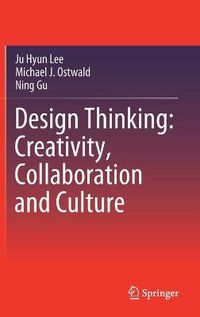 Cover image for Design Thinking: Creativity, Collaboration and Culture