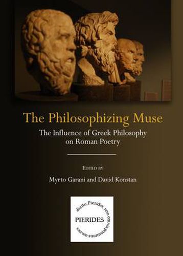 Cover image for The Philosophizing Muse: The Influence of Greek Philosophy on Roman Poetry