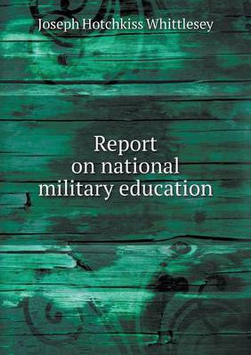 Cover image for Report on national military education