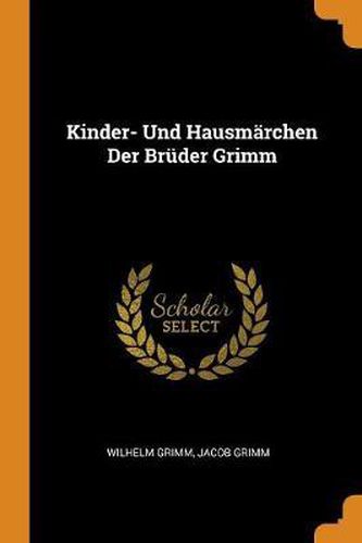 Kinder- Und Hausmarchen Der Bruder Grimm