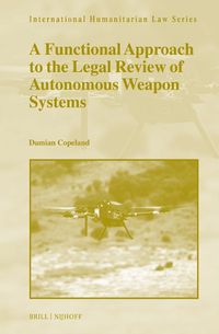 Cover image for A Functional Approach to the Legal Review of Autonomous Weapon Systems