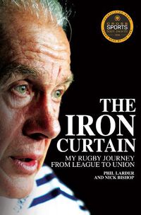 Cover image for The Iron Curtain: My Rugby Journey from League to Union