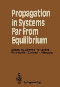 Cover image for Propagation in Systems Far from Equilibrium: Proceedings of the Workshop, Les Houches, France, March 10-18, 1987