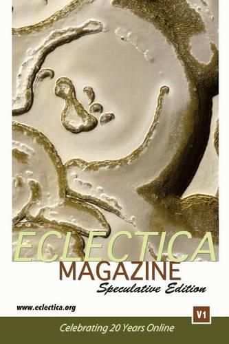 Cover image for Eclectica Magazine Speculative V1: Celebrating 20 Years Online