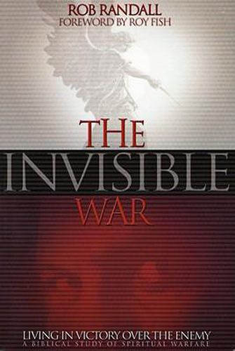Cover image for The Invisible War: Living in Victory Over the Enemy