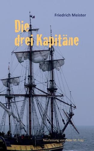 Cover image for Die drei Kapitane: Ein Seeabenteuer