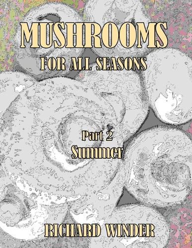 Cover image for Mushrooms For All Seasons