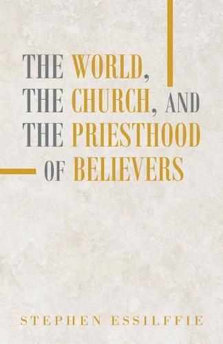 Cover image for The World, the Church, and the Priesthood of Believers