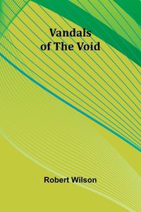 Cover image for Vandals of the Void