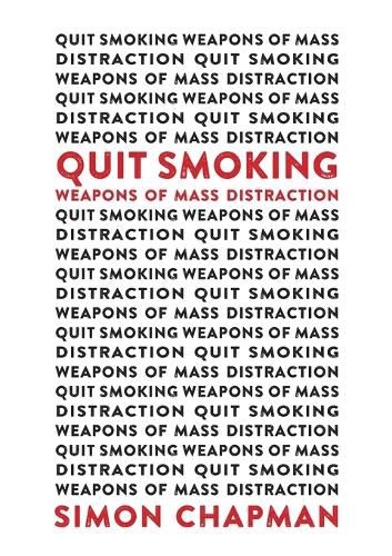 Quit Smoking Weapons of Mass Distraction