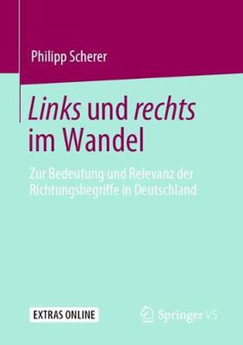 Cover image for Links Und Rechts Im Wandel: Zur Bedeutung Und Relevanz Der Richtungsbegriffe in Deutschland