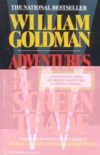 Adventures in the Screen Trade: A Personal View of Hollywood and Screenwriting