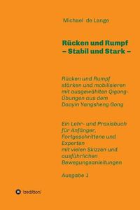 Cover image for Rucken und Rumpf - Stabil und Stark: Rucken und Rumpf starken und mobilisieren mit ausgewahlten UEbungen aus dem Daoyin Yangsheng Gong