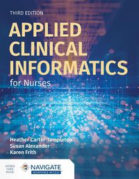 Cover image for Applied Clinical Informatics for Nurses with Navigate Advantage Access