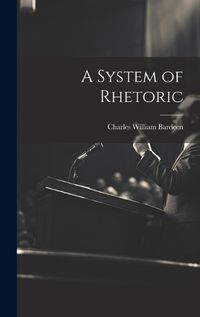 Cover image for A System of Rhetoric