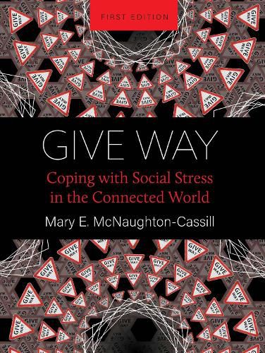 Cover image for Give Way: Coping with Social Stress in the Connected World