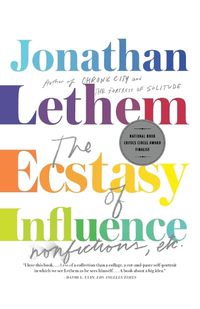 Cover image for The Ecstasy of Influence: Nonfictions, Etc.