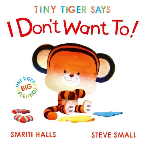 Cover image for Tiny Tiger Says I Don't Want To: Volume 2