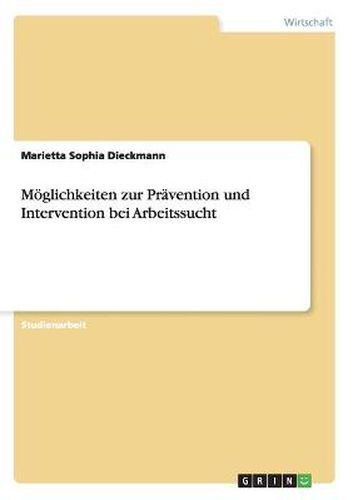 Cover image for Moeglichkeiten zur Pravention und Intervention bei Arbeitssucht