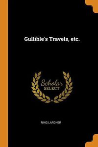 Cover image for Gullible's Travels, Etc.