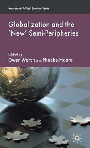 Cover image for Globalization and the 'New' Semi-Peripheries