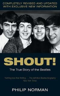 Cover image for Shout!: The True Story of the Beatles