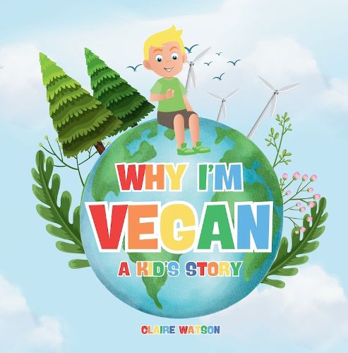 Cover image for Why I'm Vegan - A Kid's Story