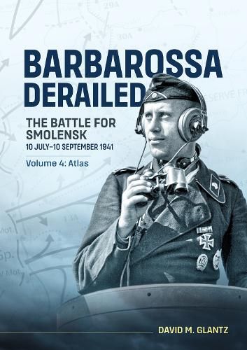 Cover image for Barbarossa Derailed: The Battle for Smolensk 10 July-10 September 1941