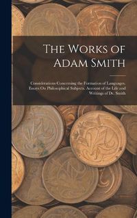 Cover image for The Works of Adam Smith