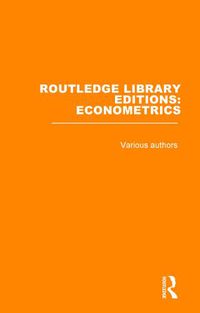 Cover image for Routledge Library Editions: Econometrics