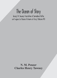 Cover image for The ocean of story, being C.H. Tawney's translation of Somadeva's Katha sarit sagara (or Ocean of streams of story) (Volume VII)