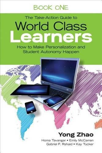 Cover image for The Take-Action Guide to World Class Learners Book 1: How to Make Personalization and Student Autonomy Happen