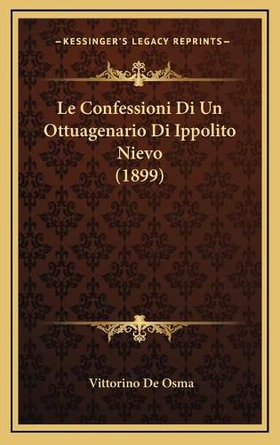 Cover image for Le Confessioni Di Un Ottuagenario Di Ippolito Nievo (1899)