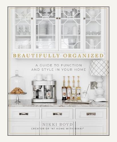 Cover image for Beautifully Organized: A Guide to Function and Style in Your Home