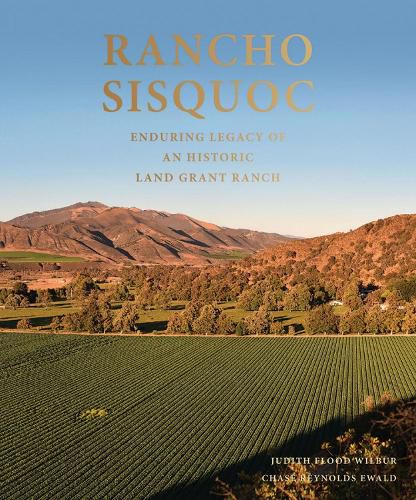 Rancho Sisquoc: Enduring Legacy on an Historic California Land Grant Ranch