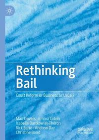 Cover image for Rethinking Bail: Court Reform or Business as Usual?