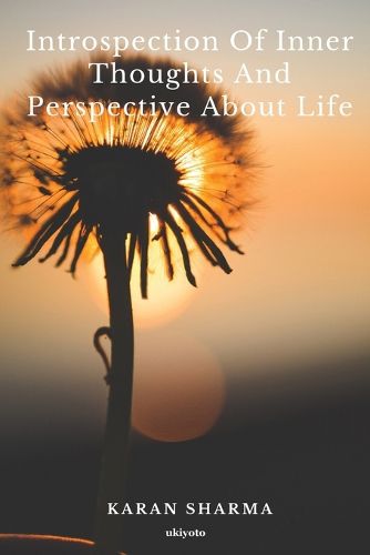 Cover image for Introspection of Inner Thoughts and Prespective about Life. (Edition1)