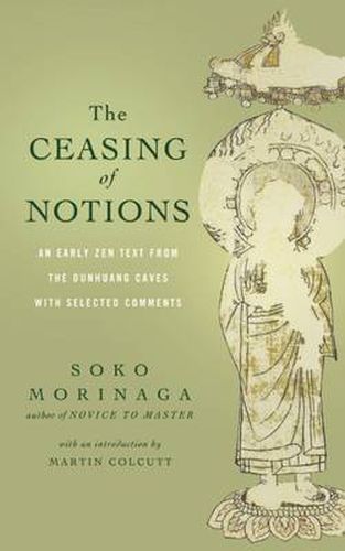 Cover image for The Ceasing of Notions: An Early ZEN Text from the Dunhuang Caves with Selected Comments