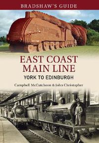 Cover image for Bradshaw's Guide East Coast Main Line York to Edinburgh: Volume 13