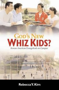 Cover image for God's New Whiz Kids?: Korean American Evangelicals on Campus